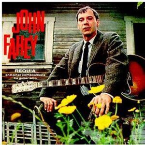 John Fahey - Requia & Other Compositions for Guitar Solo  CD